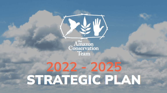 Strategic Plan 2022 to 2025 Amazon Conservation Team